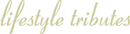 Lifestyle Tributes